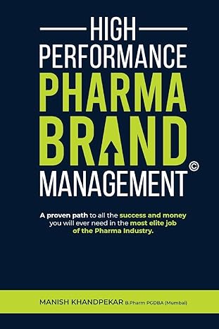 high performance pharma brand management a proven path to all the success and money you will ever need in the