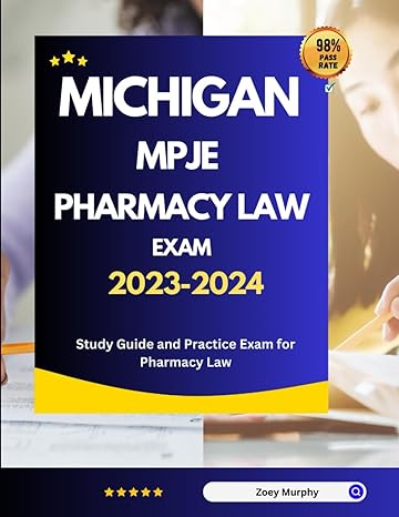 michigan mpje pharmacy law exam 2023 2024 study guide and practice exam for pharmacy law 1st edition zoey
