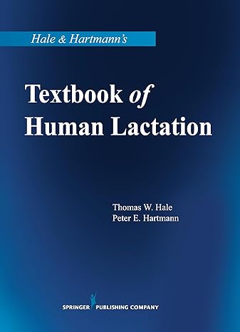 hale and hartmanns textbook of human lactation 1st edition thomas w hale rph phd ,peter e hartmann phd