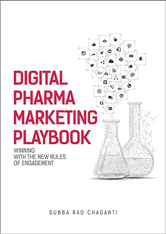 digital pharma marketing playbook winning with the new rules of engegement 1st edition subba rao chaganti