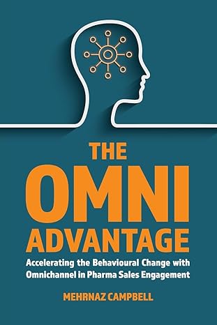 The Omni Advantage Accelerating The Behavioural Change With Omnichannel In Pharma Sales Engagement