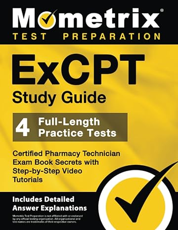 excpt study guide 4 full length practice tests certified pharmacy technician exam book secrets with step by