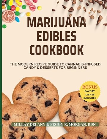 marijuana edibles cookbook the modern recipe guide to cannabis infused candy and dessert for beginners 1st