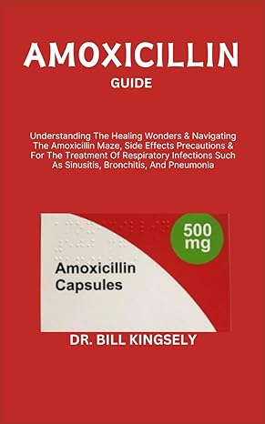 amoxicillin guide understanding the healing wonders and navigating the amoxicillin maze side effects