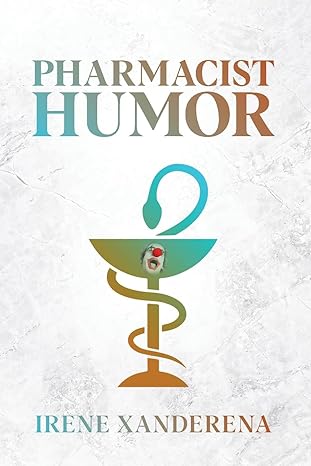 pharmacist humor 1st edition irene xanderena b0cpmbgnvv, 979-8869014764
