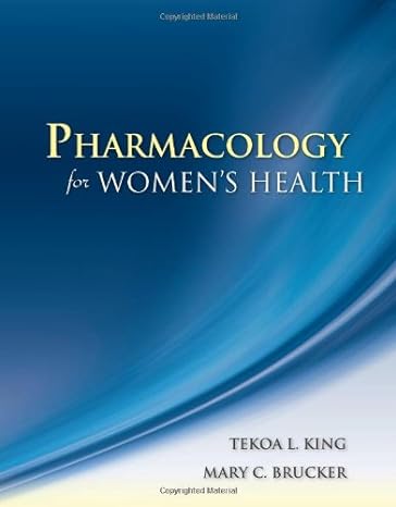 pharmacology for womens health 1st edition tekoa king 0763753297, 978-0763753290