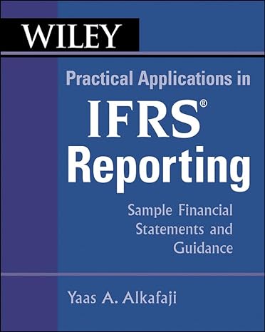 wiley practical applications in ifrs reporting sample financial statements and guidance 1st edition yass a