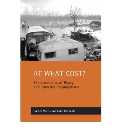 at what cost the economics of gypsy and traveller encampments common 1st edition rachel morris b00fbbub20