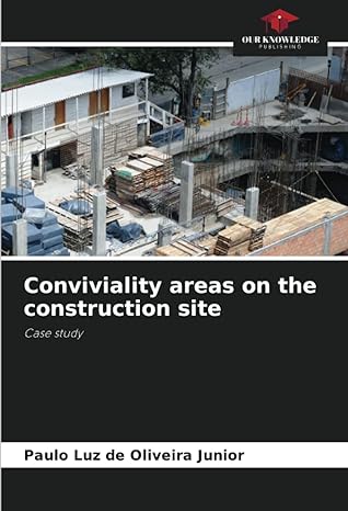 conviviality areas on the construction site case study 1st edition paulo luz de oliveira junior 6205995476,