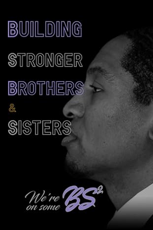 building stronger brothers and sisters 1st edition michael muse b0c6p8fq8y, 979-8218139728