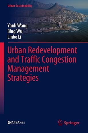 urban redevelopment and traffic congestion management strategies 1st edition yanli wang ,bing wu ,linbo li