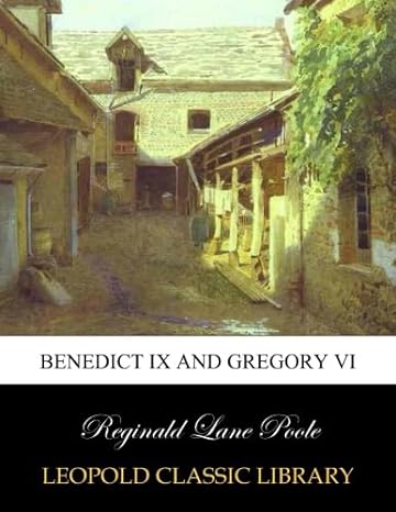 benedict ix and gregory vi 1st edition reginald lane poole b00wjyclso