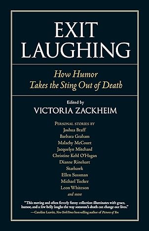 exit laughing how humor takes the sting out of death 1st edition victoria zackheim 1583944079, 978-1583944073