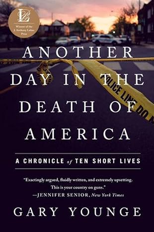 another day in the death of america a chronicle of ten short lives 1st edition gary younge 156858993x,