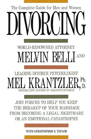 divorcing the complete guide for men and women 4th edition mel krantzler ph d ,melvin belli ,christopher s