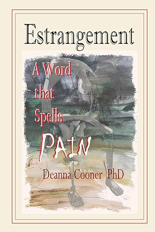 estrangement a word that spells pain 1st edition deanna g cooner 1733709347, 978-1733709347