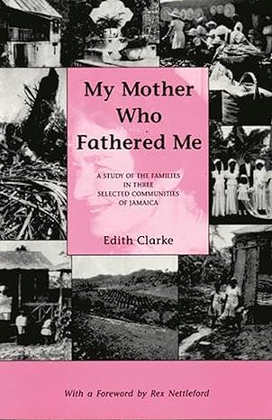 my mother who fathered me a study of the families in three selected communities of jamaica 3rd edition e