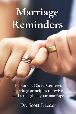 marriage reminders explore 15 christ centered marriage principles to revive and strengthen your marriage 1st