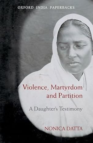 violence martyrdom and partition 1st edition nonica datta b01b9tqql2