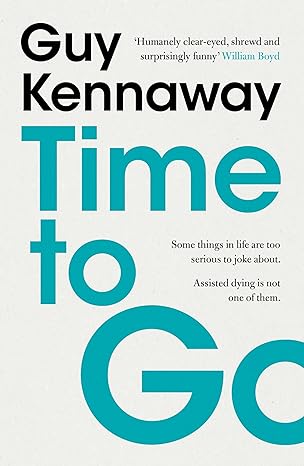 time to go 1st edition guy kennaway 1912914131, 978-1912914135