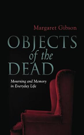 objects of the dead 1st edition margaret gibson 0522855571, 978-0522855579
