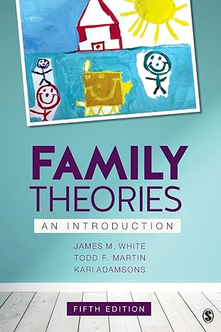 family theories an introduction 5th edition james m white ,todd f martin ,kari adamsons 1506394906,