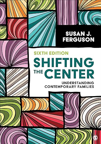 shifting the center understanding contemporary families 6th edition susan j ferguson 1071847600,