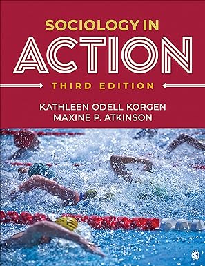 sociology in action 3rd edition kathleen odell korgen ,maxine p. atkinson 1071862308, 978-1071862308