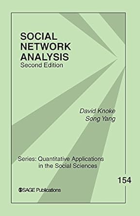 social network analysis 2nd edition david knoke ,song yang 1412927498, 978-1412927499