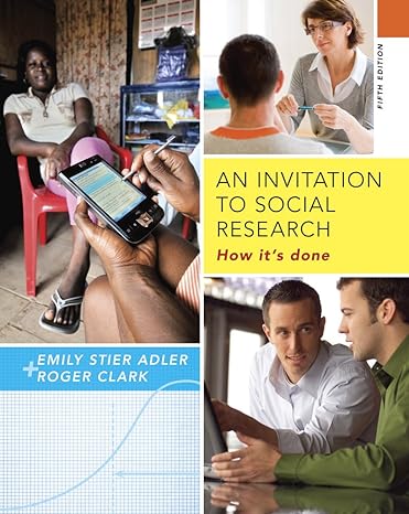 an invitation to social research how it s done 5th edition emily stier adler ,roger clark 1285746422,