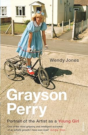 grayson perry portrait of the artist as a young girl new edition wendy jones 0099485168, 978-0099485162