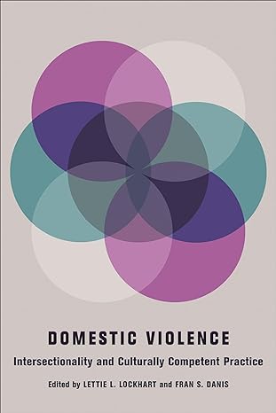 domestic violence intersectionality and culturally competent practice 1st edition lettie lockhart ph d ,fran
