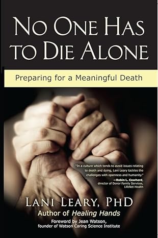 no one has to die alone preparing for a meaningful death 1st edition lani leary ,jean watson 1582703523,