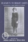 blackouts to bright lights canadian war bride stories 1st edition barbara ladouceur ,phyllis spence