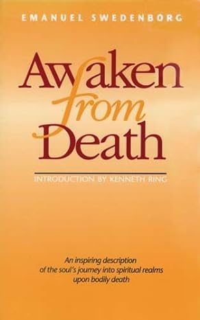 awaken from death an inspiring description of the souls journey into spiritual realms upon bodily death 1st