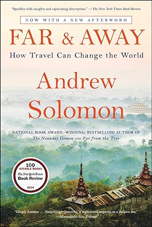 far and away how travel can change the world 1st edition andrew solomon 1476795053, 978-1476795058