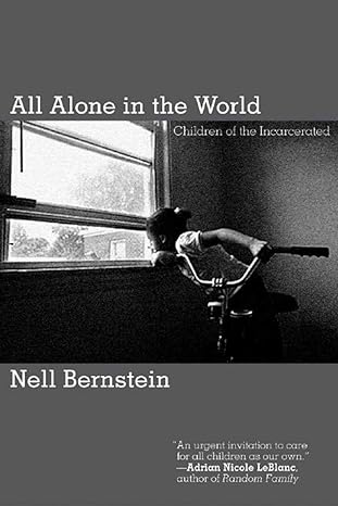 all alone in the world children of the incarcerated 1st edition nell bernstein 1595581855, 978-1595581853