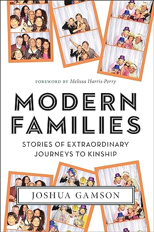 modern families stories of extraordinary journeys to kinship 1st edition joshua gamson ,melissa harris perry