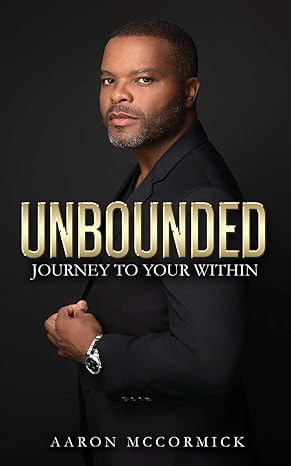 unbounded journey to your within 1st edition aaron mccormick 1734401001, 978-1734401004
