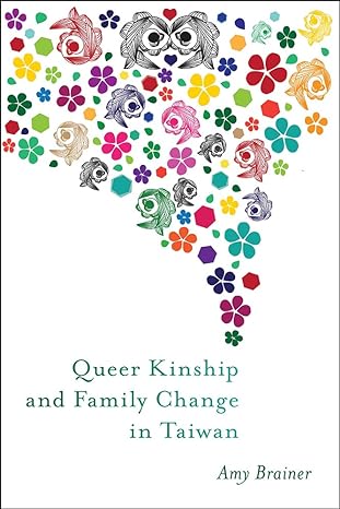 queer kinship and family change in taiwan none edition amy brainer 0813597609, 978-0813597607