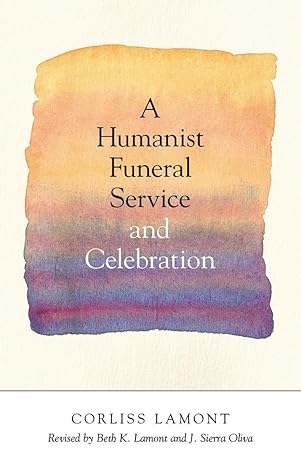 a humanist funeral service and celebration 1st edition corliss lamont ,beth k lamontj sierra oliva