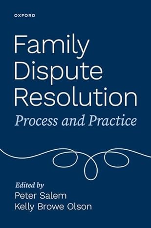 family dispute resolution process and practice 1st edition peter salem ,kelly browe olson 0197545904,