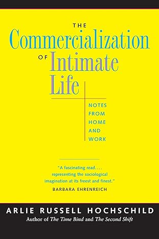 the commercialization of intimate life notes from home and work 1st edition arlie russell hochschild