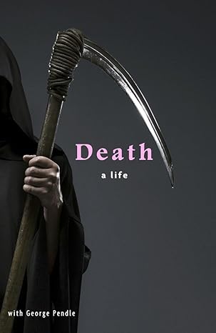 death a life 1st edition george pendle 030739560x, 978-0307395603