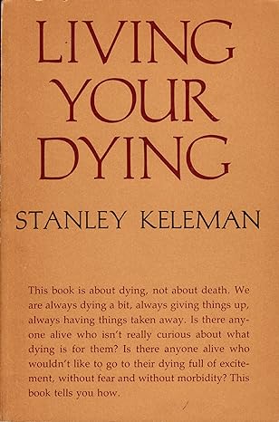 living your dying 1st edition stanley keleman 0394731662, 978-0394731667
