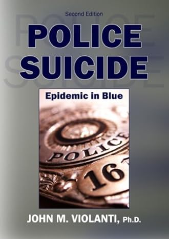 police suicide epidemic in blue 2nd edition john m violanti 0398077630, 978-0398077631