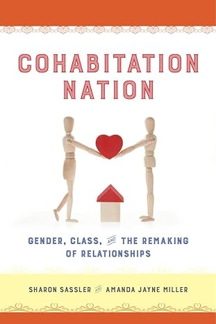 cohabitation nation gender class and the remaking of relationships 1st edition ms sharon sassler ,amanda