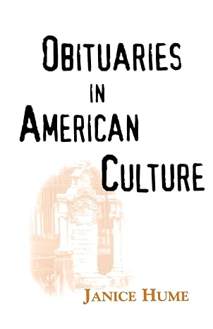 obituaries in american culture 1st edition janice hume 157806242x, 978-1578062423