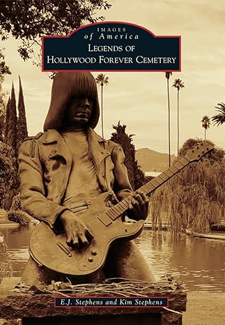 legends of hollywood forever cemetery 1st edition e j stephens ,kim stephens 1467125865, 978-1467125864