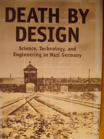 death by design science technology and engineering in nazi germany 1st edition eric katz 0321276345,